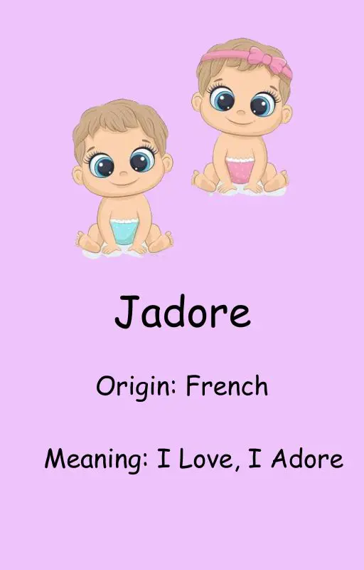 The meaning and origin of Jadore