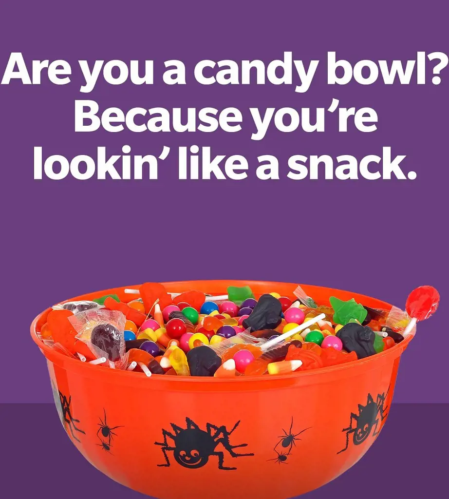 You are looking like a snack Candy bowl